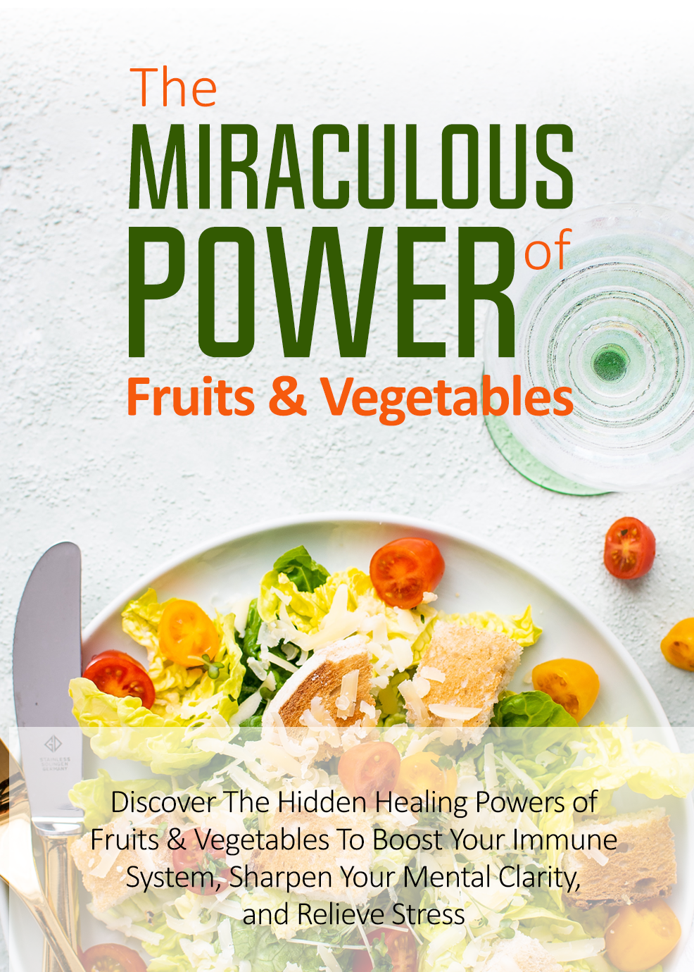 The Miraculous Power Of Fruit And Vegetables